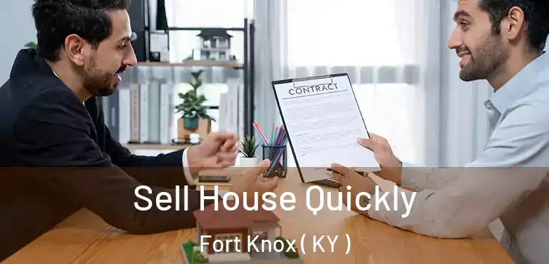  Sell House Quickly Fort Knox ( KY )
