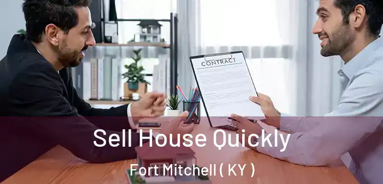  Sell House Quickly Fort Mitchell ( KY )