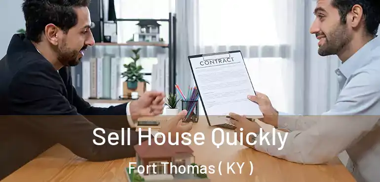  Sell House Quickly Fort Thomas ( KY )