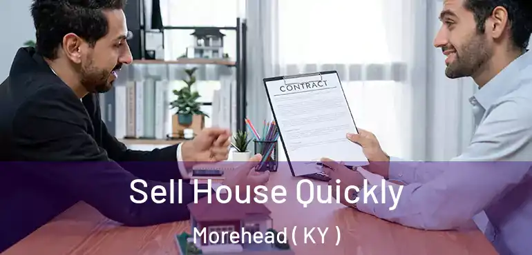  Sell House Quickly Morehead ( KY )