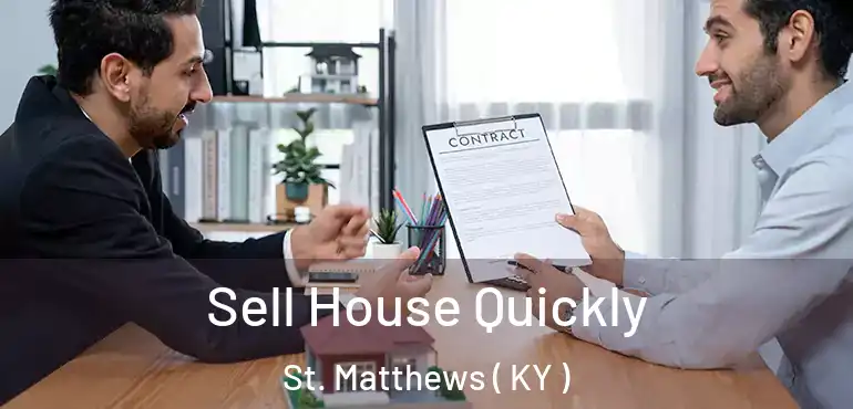  Sell House Quickly St. Matthews ( KY )