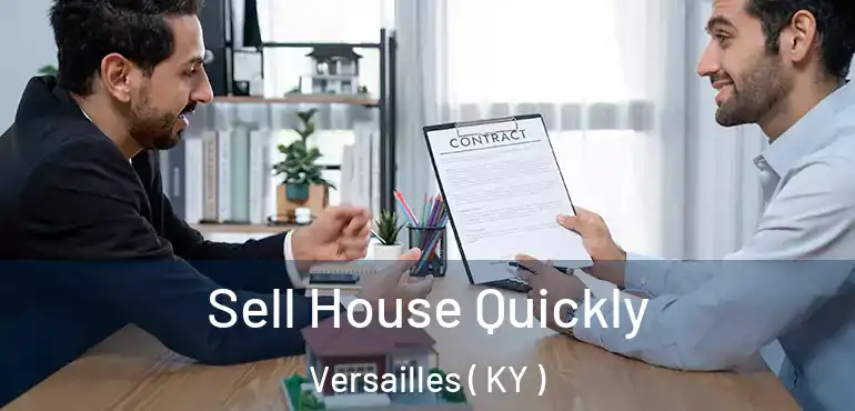  Sell House Quickly Versailles ( KY )