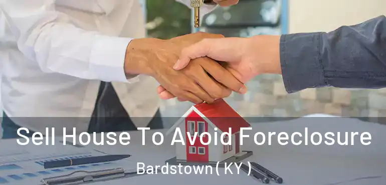  Sell House To Avoid Foreclosure Bardstown ( KY )