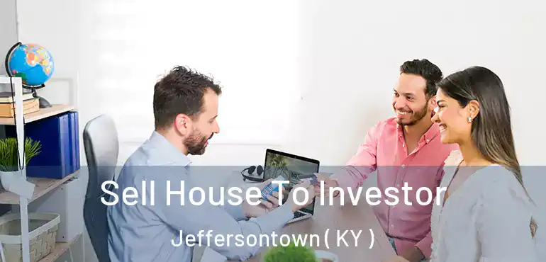  Sell House To Investor Jeffersontown ( KY )