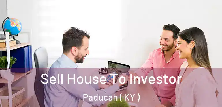  Sell House To Investor Paducah ( KY )