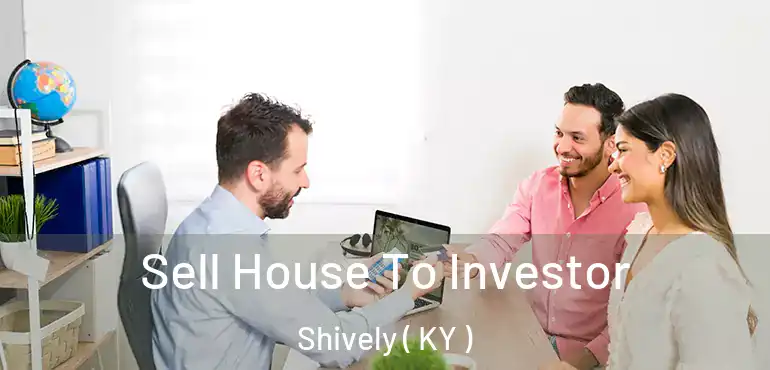  Sell House To Investor Shively ( KY )