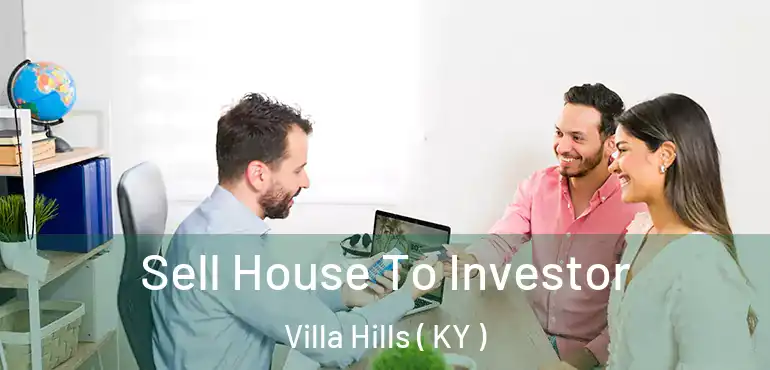  Sell House To Investor Villa Hills ( KY )