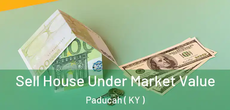  Sell House Under Market Value Paducah ( KY )