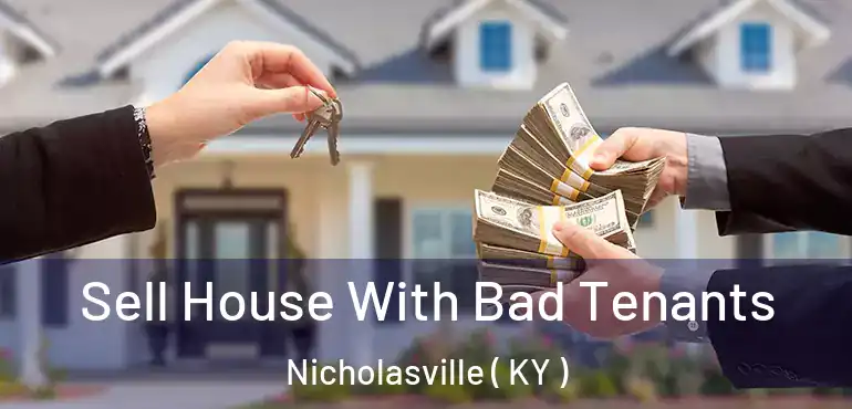  Sell House With Bad Tenants Nicholasville ( KY )