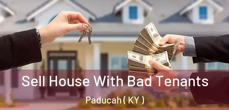  Sell House With Bad Tenants Paducah ( KY )