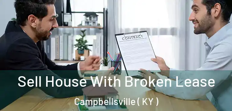  Sell House With Broken Lease Campbellsville ( KY )