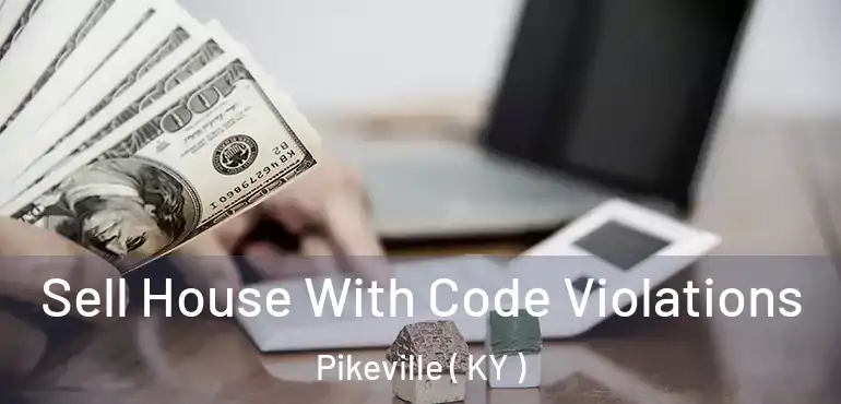  Sell House With Code Violations Pikeville ( KY )