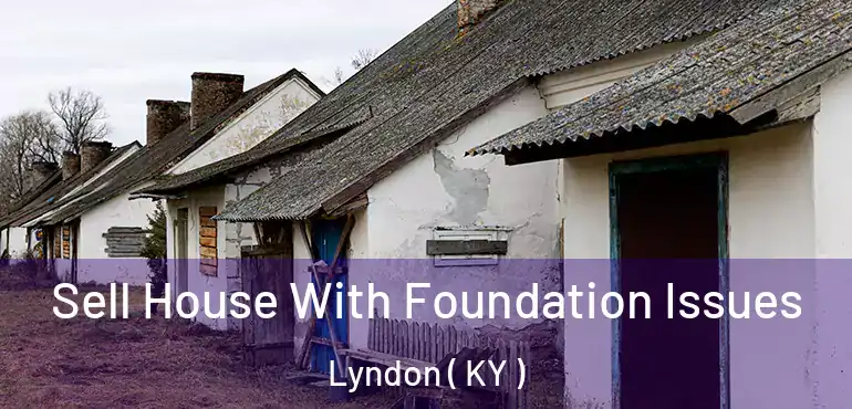  Sell House With Foundation Issues Lyndon ( KY )