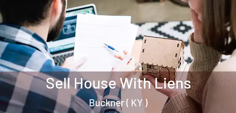  Sell House With Liens Buckner ( KY )