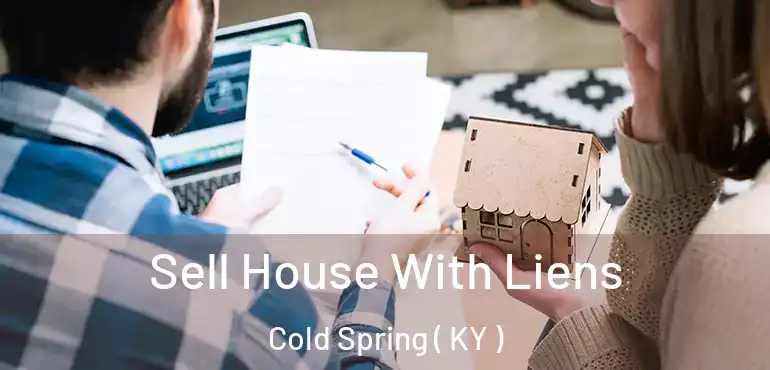  Sell House With Liens Cold Spring ( KY )