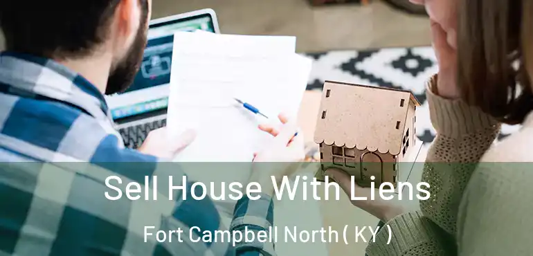  Sell House With Liens Fort Campbell North ( KY )