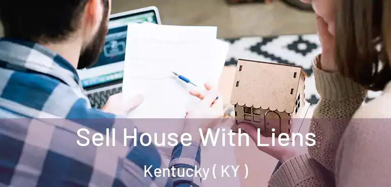  Sell House With Liens Kentucky ( KY )