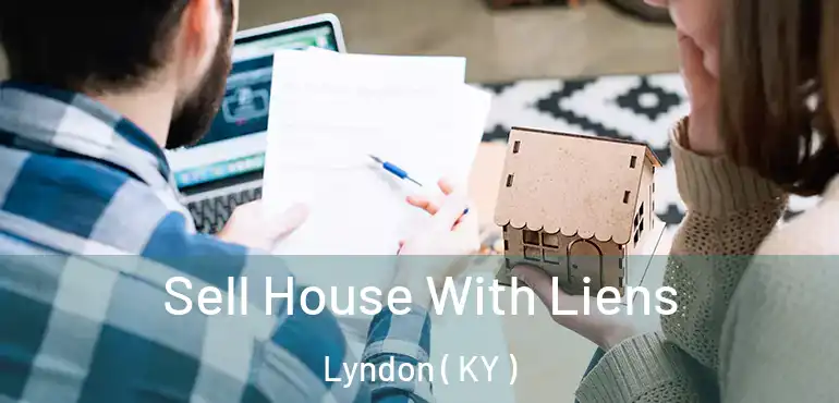  Sell House With Liens Lyndon ( KY )