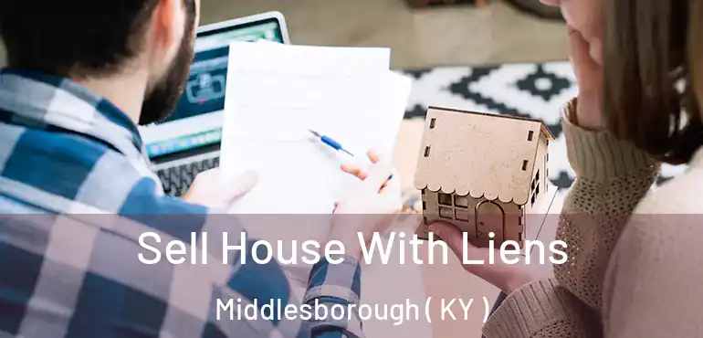  Sell House With Liens Middlesborough ( KY )