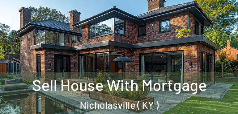  Sell House With Mortgage Nicholasville ( KY )