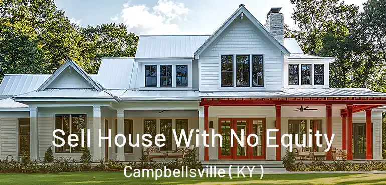  Sell House With No Equity Campbellsville ( KY )