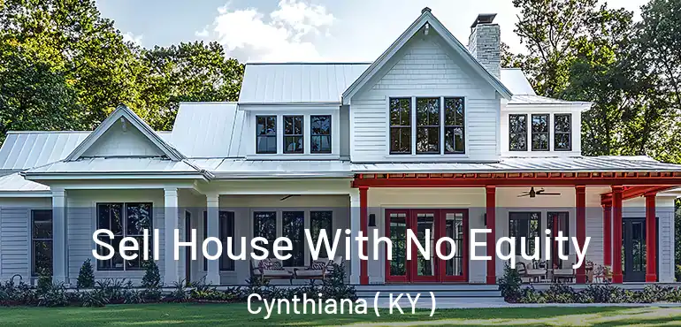  Sell House With No Equity Cynthiana ( KY )
