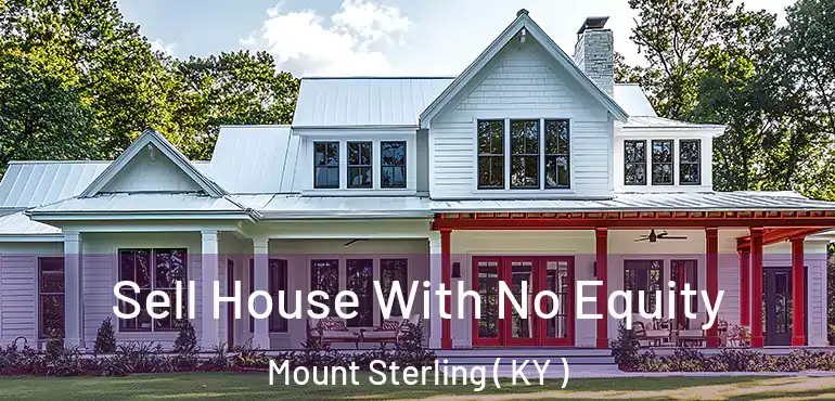  Sell House With No Equity Mount Sterling ( KY )