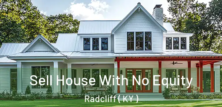  Sell House With No Equity Radcliff ( KY )