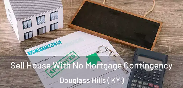  Sell House With No Mortgage Contingency Douglass Hills ( KY )