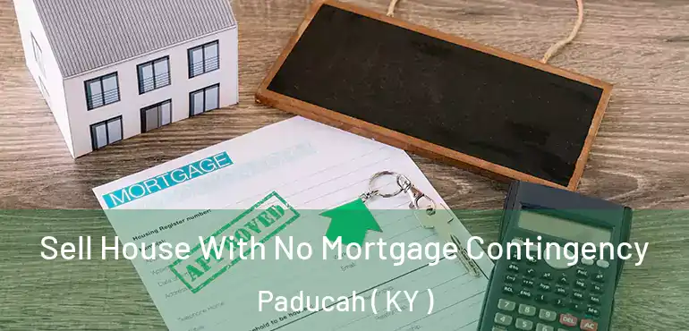  Sell House With No Mortgage Contingency Paducah ( KY )