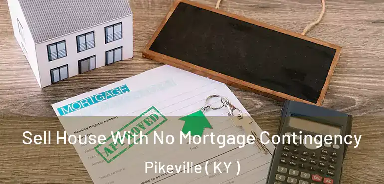  Sell House With No Mortgage Contingency Pikeville ( KY )
