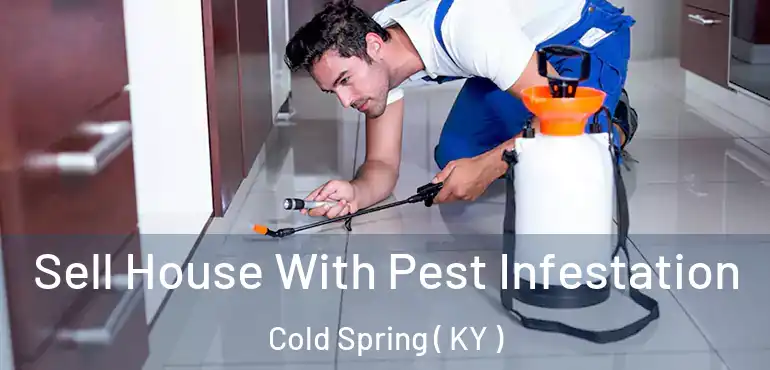  Sell House With Pest Infestation Cold Spring ( KY )