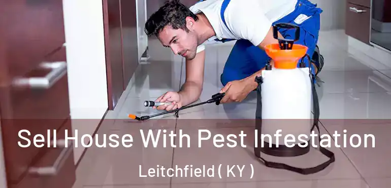  Sell House With Pest Infestation Leitchfield ( KY )