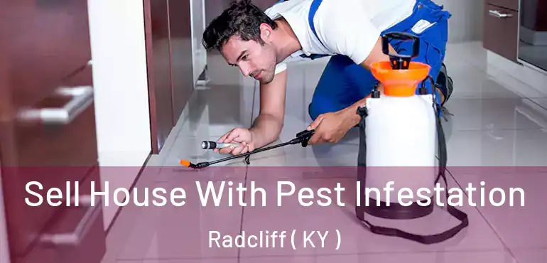  Sell House With Pest Infestation Radcliff ( KY )