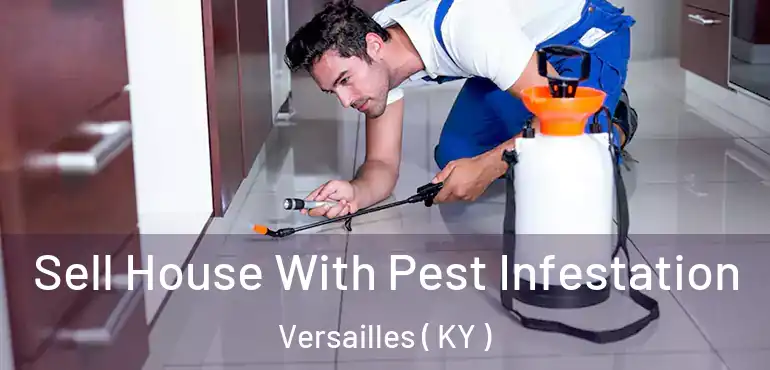  Sell House With Pest Infestation Versailles ( KY )