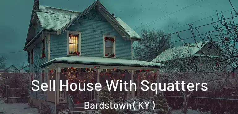  Sell House With Squatters Bardstown ( KY )