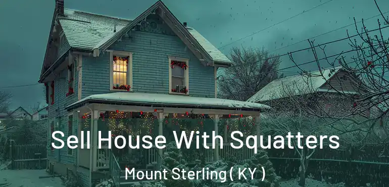  Sell House With Squatters Mount Sterling ( KY )