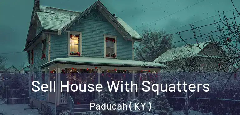  Sell House With Squatters Paducah ( KY )