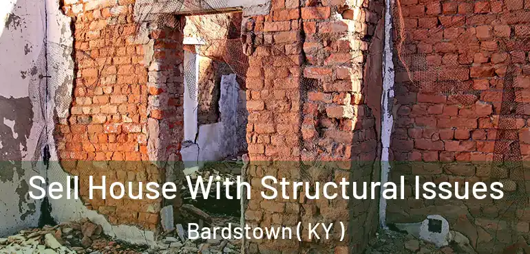 Sell House With Structural Issues Bardstown ( KY )