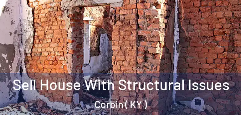  Sell House With Structural Issues Corbin ( KY )