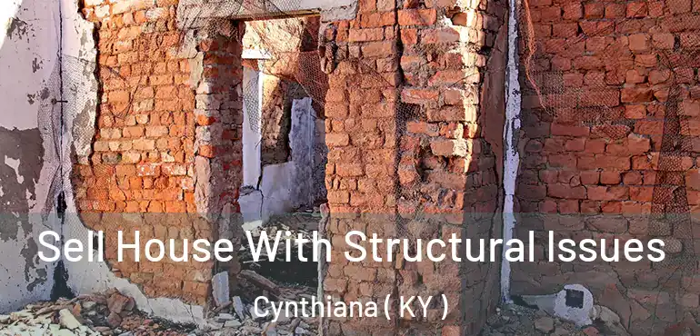  Sell House With Structural Issues Cynthiana ( KY )