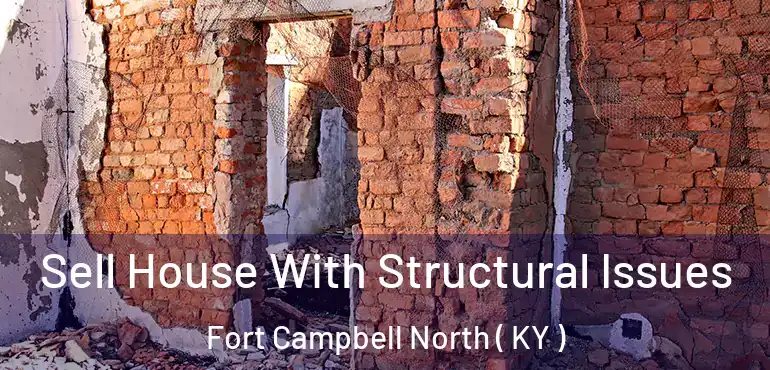  Sell House With Structural Issues Fort Campbell North ( KY )
