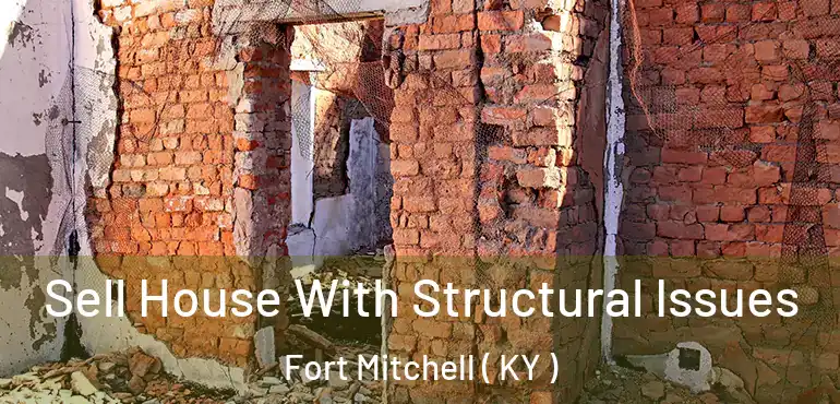  Sell House With Structural Issues Fort Mitchell ( KY )