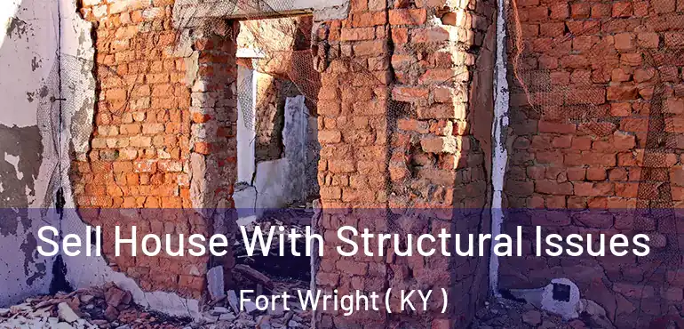 Sell House With Structural Issues Fort Wright ( KY )
