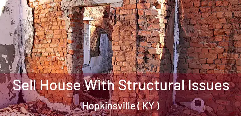  Sell House With Structural Issues Hopkinsville ( KY )