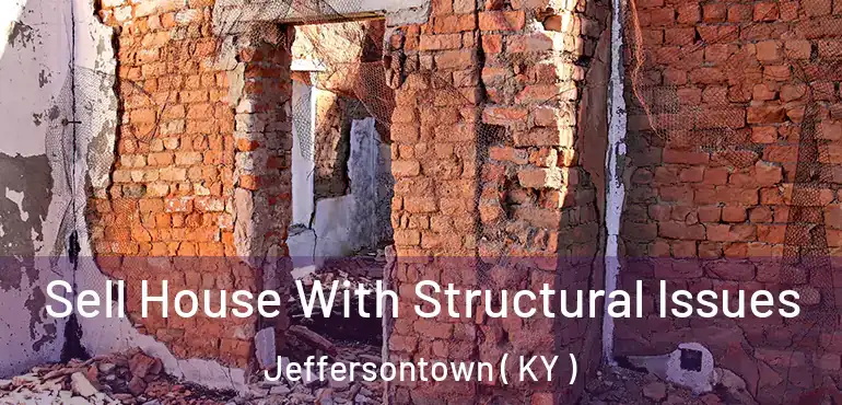  Sell House With Structural Issues Jeffersontown ( KY )