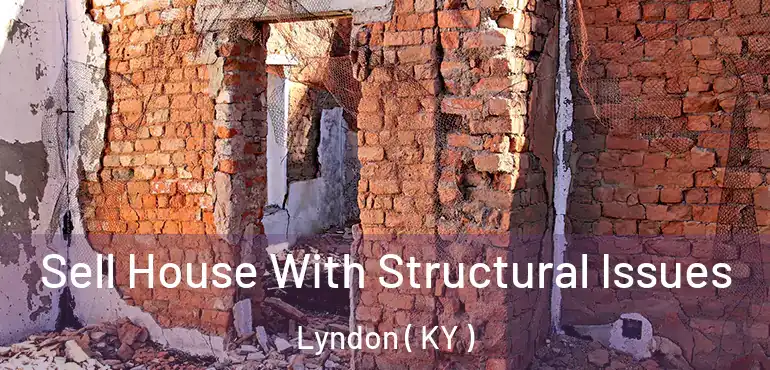  Sell House With Structural Issues Lyndon ( KY )