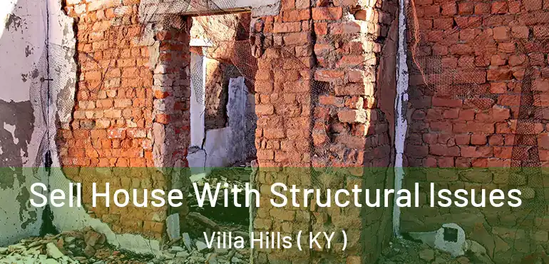  Sell House With Structural Issues Villa Hills ( KY )