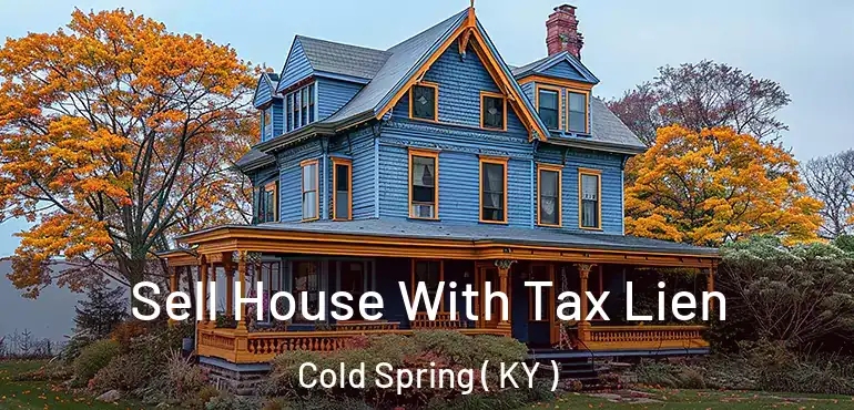 Sell House With Tax Lien Cold Spring ( KY )