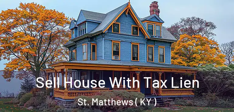  Sell House With Tax Lien St. Matthews ( KY )